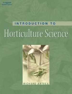 Introduction to Horticulture Science by Richard N. Arteca