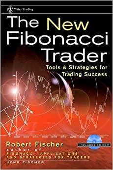 The New Fibonacci Trader: Tools and Strategies for Trading Success by Jens Fischer, Robert Fischer