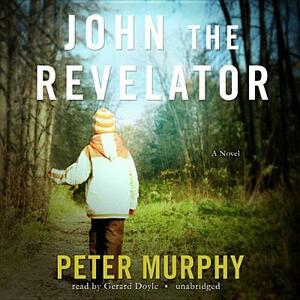 John the Revelator by Peter Murphy