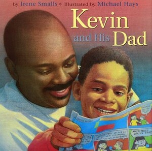 Kevin and His Dad by Irene Smalls, Michael Hays