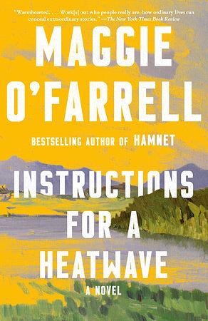 Instructions for a Heatwave by Maggie O'Farrell