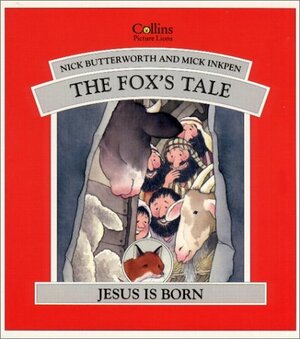 The Fox's Tale Jesus Is Born by Nick Butterworth, Mick Inkpen