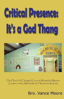 Critical Presence: It's a God Thang by Vance Moore