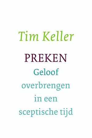 Preken: Geloof overbrengen in een sceptische tijd by Timothy Keller