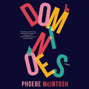 Dominoes by Phoebe McIntosh