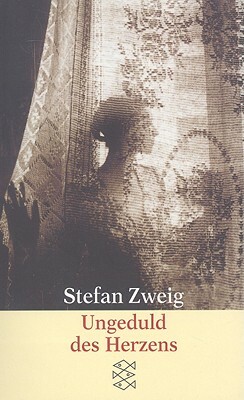 Ungeduld Des Herzens by Stefan Zweig