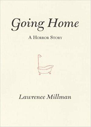 Going Home:A Horror Story by Lawrence Millman, David McNamara