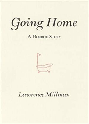 Going Home:A Horror Story by David McNamara, Lawrence Millman