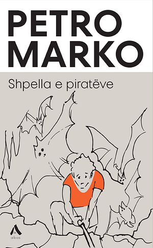 Shpella e pirateve by Petro Marko