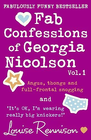 Fab Confessions of Georgia Nicolson 1 and 2: Angus, Thongs and Full-Frontal Snogging / It's Ok, I'm Wearing Really Big Knickers by Louise Rennison