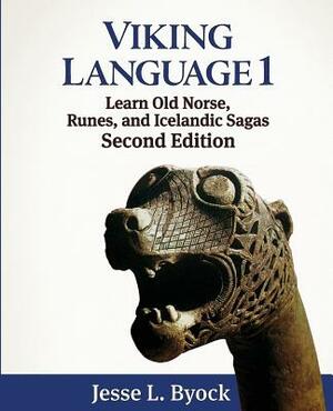 Viking Language 1: Learn Old Norse, Runes, and Icelandic Sagas by Jesse L. Byock
