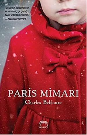 Paris Mimarı by Charles Belfoure, Öznur Özkaya