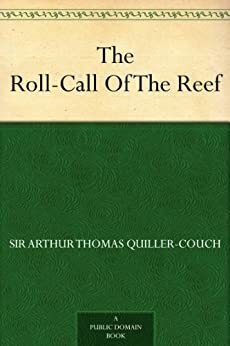 The Roll-Call of the Reef by Arthur Quiller-Couch