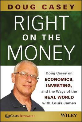 Right on the Money by Doug Casey