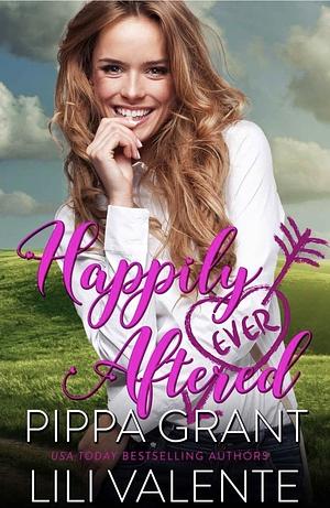 Happily Ever Aftered by Pippa Grant, Lili Valente