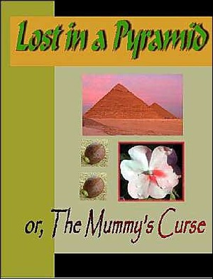 Lost in a Pyramid or the Mummy's Curse by Louisa May Alcott
