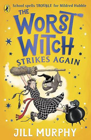 The Worst Witch Strikes Again by Jill Murphy