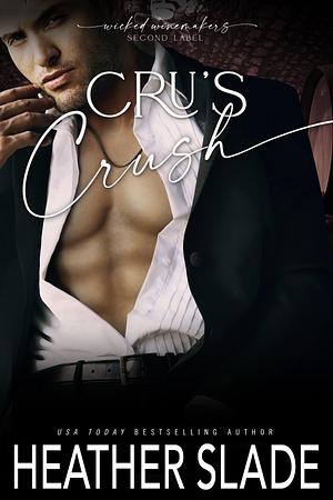 Cru's Crush by Heather Slade, Heather Slade