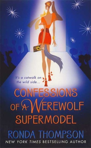 Confessions of a Werewolf Supermodel by Ronda Thompson