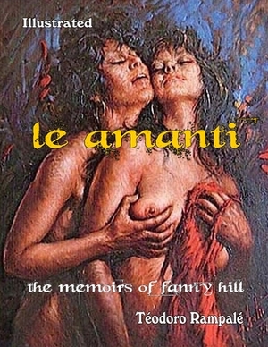 Le Amanti: The Memoirs Of Fanny Hill by Teodoro Rampale