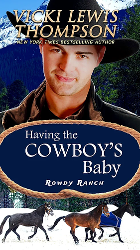 Having the Cowboy's Baby by Vicki Lewis Thompson