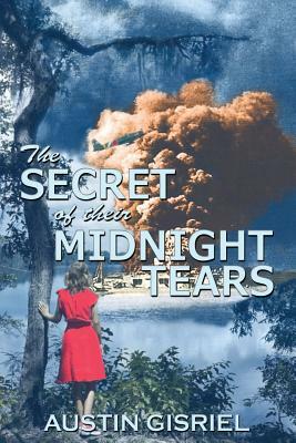 The Secret of Their Midnight Tears by Austin Gisriel