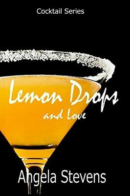 Lemon Drops and Love by Angela Stevens
