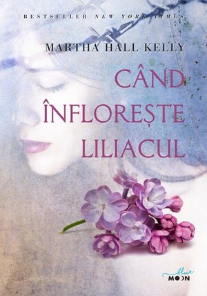 Când înflorește liliacul by Martha Hall Kelly