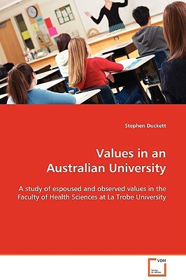 Values in an Australian University by Stephen Duckett