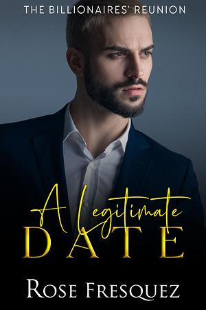 A legitimate Date by Rose Fresquez, Rose Fresquez