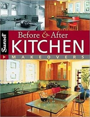 Before & After Kitchen Makeovers by Sunset Magazines &amp; Books