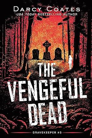 The Vengeful Dead by Darcy Coates