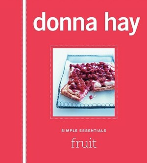 Simple Essentials Fruit by Donna Hay