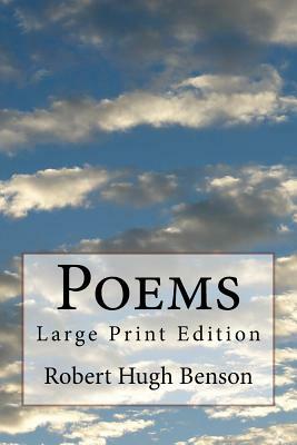 Poems: Large Print Edition by Robert Hugh Benson