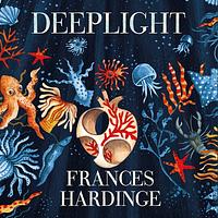 Deeplight by Frances Hardinge