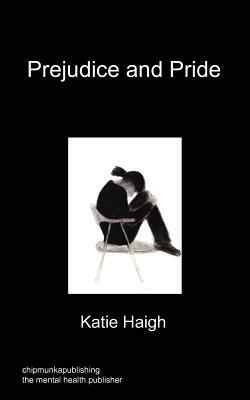 Prejudice and Pride by Katie Haigh