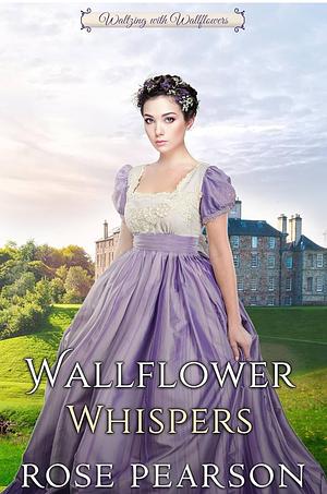 Wallflower Whispers by Rose Pearson
