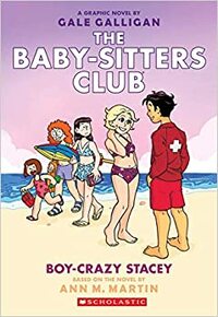 The Baby-Sitters Club Graphix#07 Boy-Crazy Stacey by Gale Galligan
