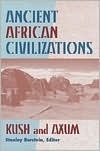 Ancient African Civilizations: Kush and Axum by Stanley Mayer Burstein