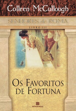 Os Favoritos de Fortuna by Colleen McCullough