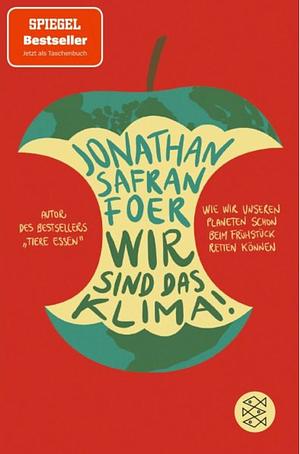 Wir sind das Klima by Jonathan Safran Foer