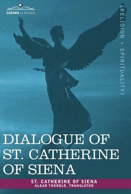 Dialogue of St. Catherine of Siena by St Catherine of Siena, Catherine of Sien St Catherine of Siena