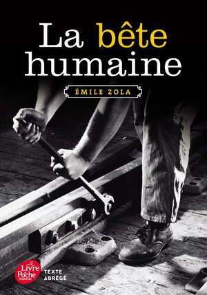 La Bête Humaine - Texte Abrégé by Émile Zola