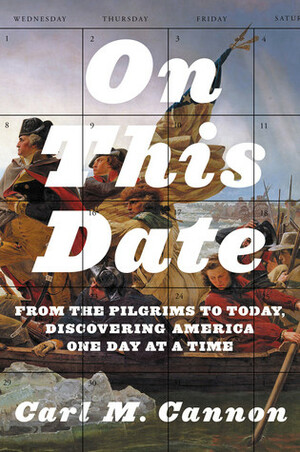 On This Date: Discovering America One Day at a Time by Carl Cannon