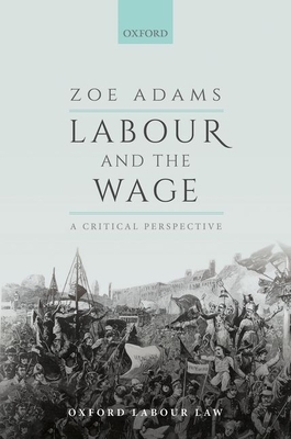 Labour and the Wage: A Critical Perspective by Zoe Adams