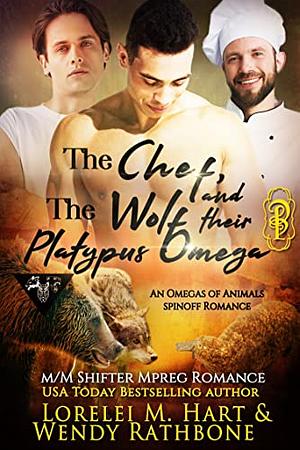 The Chef, the Wolf, and their Platypus Omega  by Lorelei M. Hart, Wendy Rathbone
