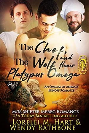 The Chef, the Wolf, and Their Platypus Omega  by Lorelei M. Hart, Wendy Rathbone