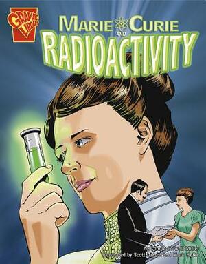 Marie Curie and Radioactivity by Connie Colwell Miller