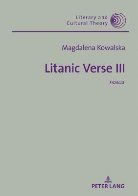 Litanic Verse III; Francia by 