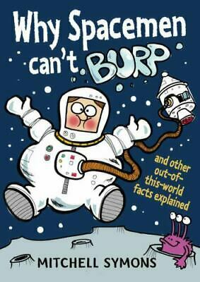 Why Spacemen Can't Burp by Mitchell Symons